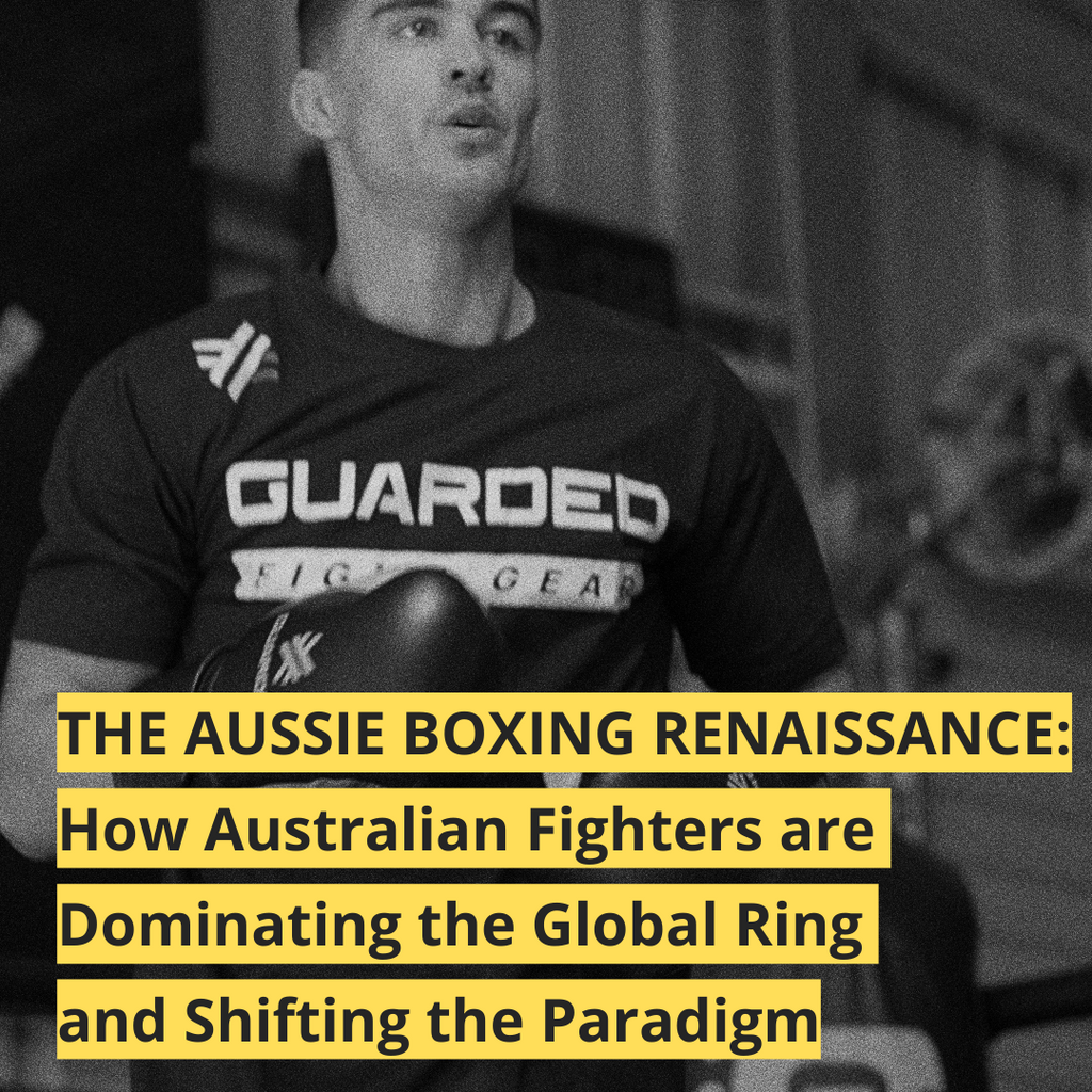 The Aussie Boxing Renaissance: How Australian Fighters are Dominating the Global Ring and Shifting the Paradigm